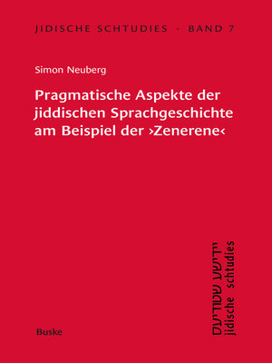 cover image of Pragmatische Aspekte der jiddischen Sprachgeschichte am Beispiel der 'Zenerene'